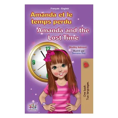 "Amanda and the Lost Time (French English Bilingual Book for Kids)" - "" ("Admont Shelley")