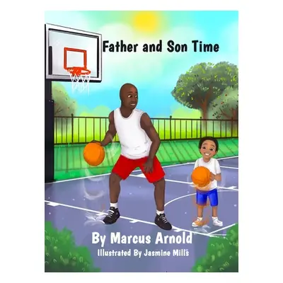 "Father and Son Time" - "" ("Arnold Marcus")