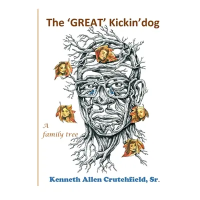 "The 'Great' Kickin'dog: a family tree" - "" ("Crutchfield Kenneth Sr.")