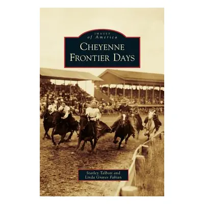 "Cheyenne Frontier Days" - "" ("Talbott Starley")