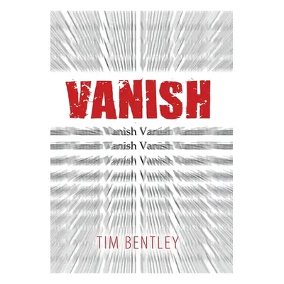 "Vanish" - "" ("Bentley Tim")