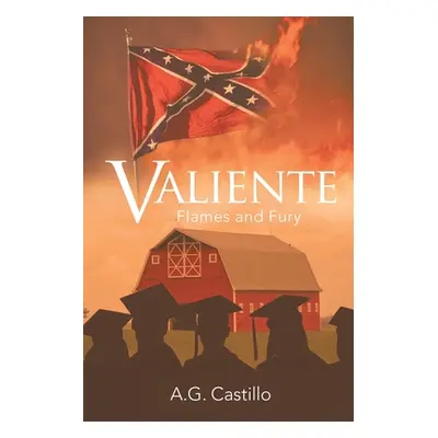 "Valiente: Flames and Fury" - "" ("Castillo A. G.")