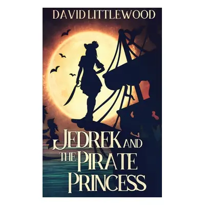 "Jedrek And The Pirate Princess" - "" ("Littlewood David")