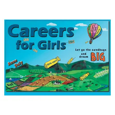 "Careers for Girls: Let go the sandbags and dream BIG." - "" ("Daly Anne")