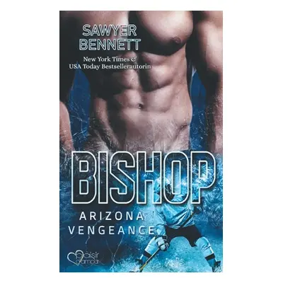 "Bishop (Arizona Vengeance Team Teil 1)" - "" ("Bennett Sawyer")