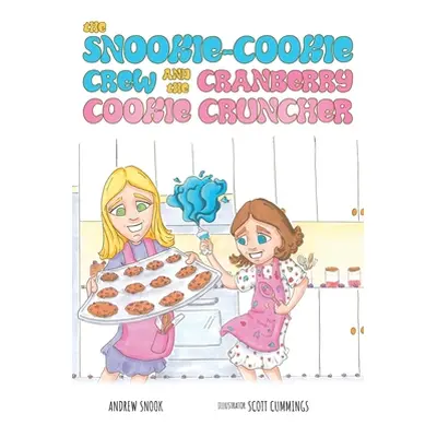 "The Snookie-Cookie Crew and The Cranberry Cookie Cruncher" - "" ("Snook Andrew")