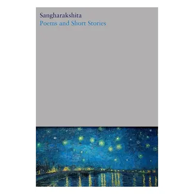 "Poems and Short Stories" - "" ("Sangharakshita")