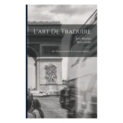 "L'art De Traduire: Les Traquenards De La Version Anglaise..." - "" ("Veslot Henri")