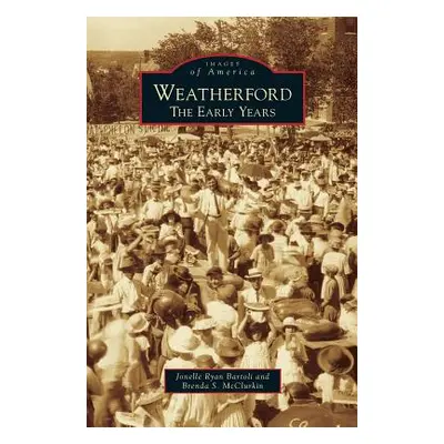 "Weatherford: The Early Years" - "" ("Bartoli Jonelle Ryan")