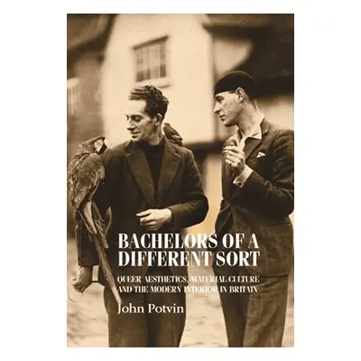 "Bachelors of a Different Sort: Queer Aesthetics, Material Culture and the Modern Interior in Br