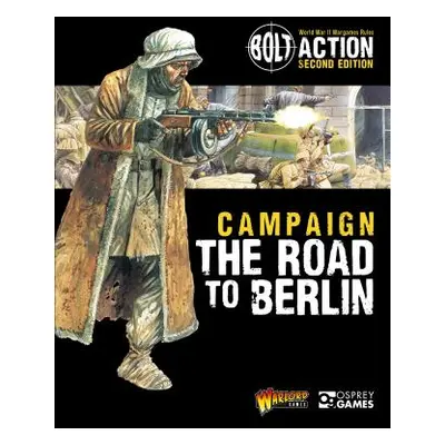 "Bolt Action: Campaign: The Road to Berlin" - "" ("Games Warlord")