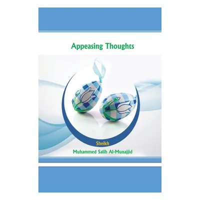 "Appeasing Thoughts" - "" ("Salih Al-Munajjid Muhammed")