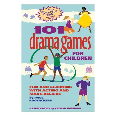 "101 Drama Games for Children: Fun and Learning with Acting and Make-Believe" - "" ("Rooyackers 