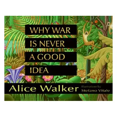 "Why War Is Never a Good Idea" - "" ("Walker Alice")