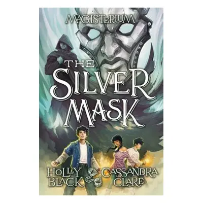 "The Silver Mask (Magisterium, Book 4), 4: Book Four of Magisterium" - "" ("Black Holly")