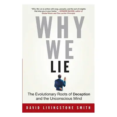 "Why We Lie: The Evolutionary Roots of Deception and the Unconscious Mind" - "" ("Smith David Li