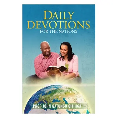 "Daily Devotions For The Nations" - "" ("Githiga John")