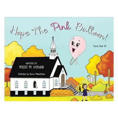 "Hope the Pink Balloon!" - "" ("Kendall Miss M.")