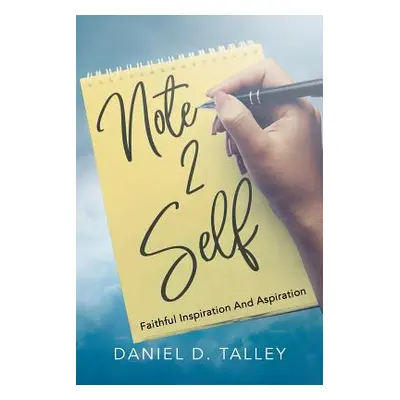 "Note 2 Self: Faithful Inspiration And Aspiration" - "" ("Talley Daniel D.")