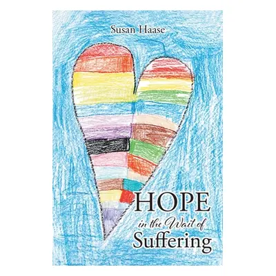 "Hope in the Wait of Suffering" - "" ("Haase Susan")