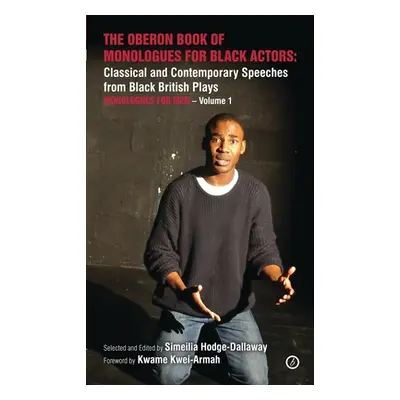 "The Oberon Book of Monologues for Black Actors: Classical and Contemporary Speeches from Black 