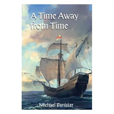 "A Time Away from Time" - "" ("Banister Michael")