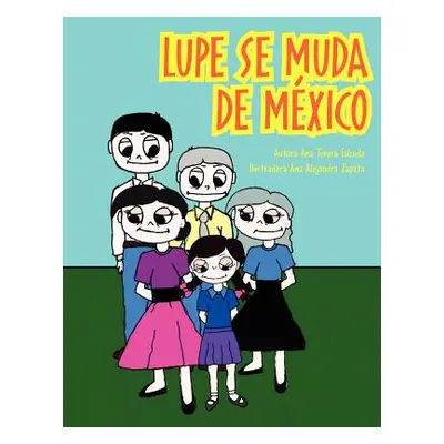 "Lupe se muda de Mxico" - "" ("Salcedo Ana Teresa")