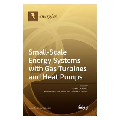 "Small-Scale Energy Systems with Gas Turbines and Heat Pumps" - "" ("Okamoto Satoru")