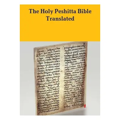 "The Peshitta Holy Bible Translated" - "" ("Bauscher David")