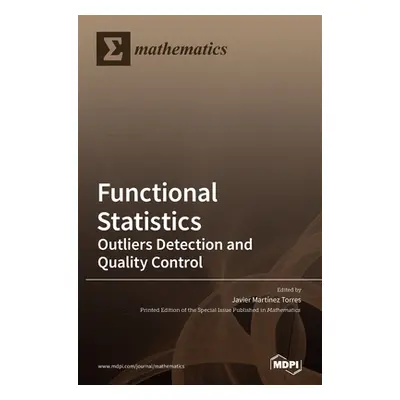 "Functional Statistics: Outliers Detection and Quality Control" - "" ("Torres Javier Martnez")