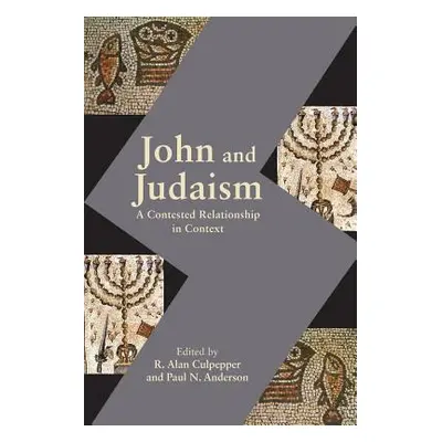 "John and Judaism: A Contested Relationship in Context" - "" ("Culpepper R. Alan")