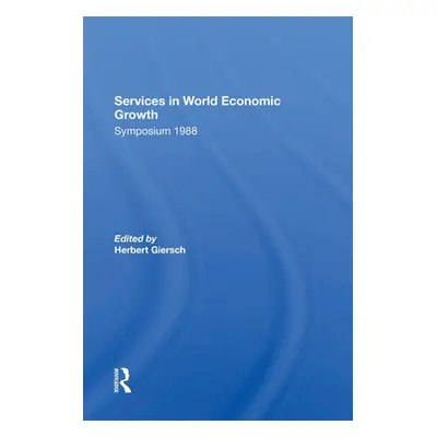 "Services in World Economic Growth: 1988 Symposium of the Kiel Institute" - "" ("Giersch Herbert