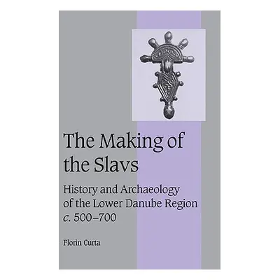 "The Making of the Slavs: History and Archaeology of the Lower Danube Region, C.500-700" - "" ("