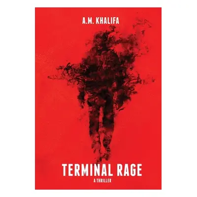 "Terminal Rage" - "" ("A. M. Khalifa")