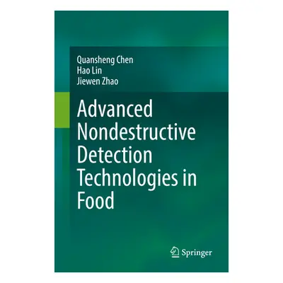 "Advanced Nondestructive Detection Technologies in Food" - "" ("Chen Quansheng")