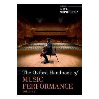 "The Oxford Handbook of Music Performance, Volume 2" - "" ("McPherson Gary")