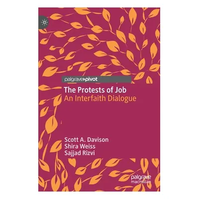 "The Protests of Job: An Interfaith Dialogue" - "" ("Davison Scott a.")