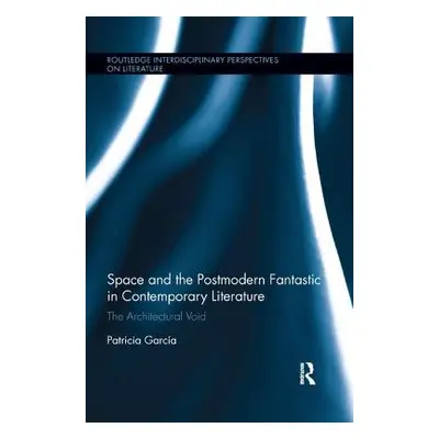 "Space and the Postmodern Fantastic in Contemporary Literature: The Architectural Void" - "" ("G