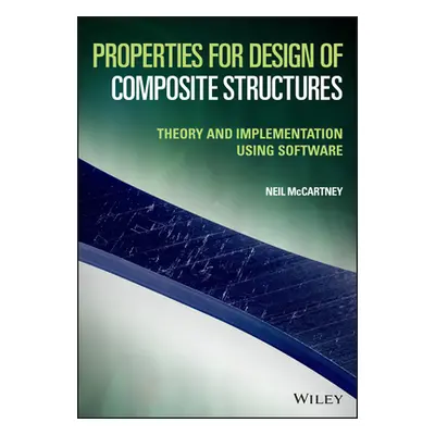 "Properties for Design of Composite Structures: Theory and Implementation Using Software" - "" (