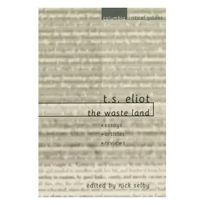 "T. S. Eliot: The Waste Land" - "" ("Selby Nick")