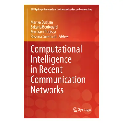 "Computational Intelligence in Recent Communication Networks" - "" ("Ouaissa Mariya")