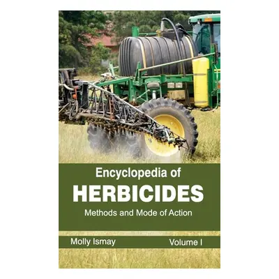 "Encyclopedia of Herbicides: Volume I (Methods and Mode of Action)" - "" ("Ismay Molly")