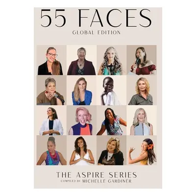 "55 Faces: Global Edition" - "" ("Gardiner Michelle")