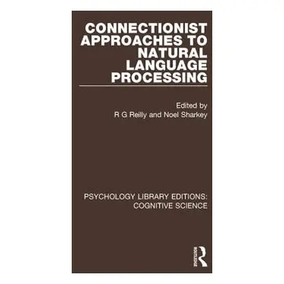 "Connectionist Approaches to Natural Language Processing" - "" ("Reilly R. G.")