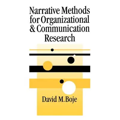 "Narrative Methods for Organizational & Communication Research" - "" ("Boje David M.")