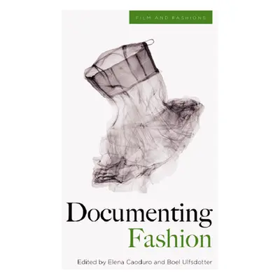 "Documenting Fashion" - "" ("Caoduro Elena")