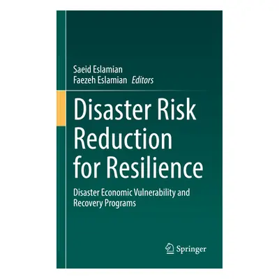 "Disaster Risk Reduction for Resilience: Disaster Economic Vulnerability and Recovery Programs" 