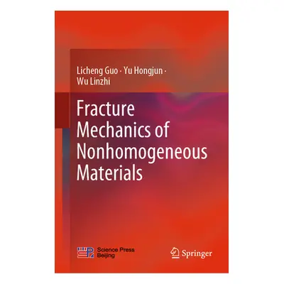 "Fracture Mechanics of Nonhomogeneous Materials" - "" ("Guo Licheng")