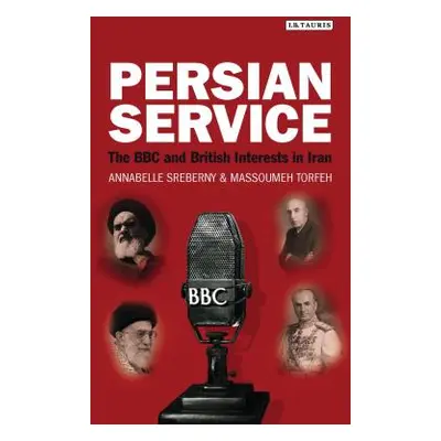 "Persian Service: The BBC and British Interests in Iran" - "" ("Sreberny Annabelle")