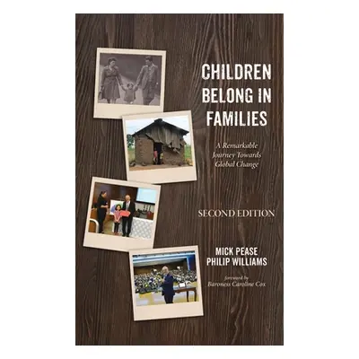 "Children Belong in Families, Second Edition: A Remarkable Journey Towards Global Change" - "" (